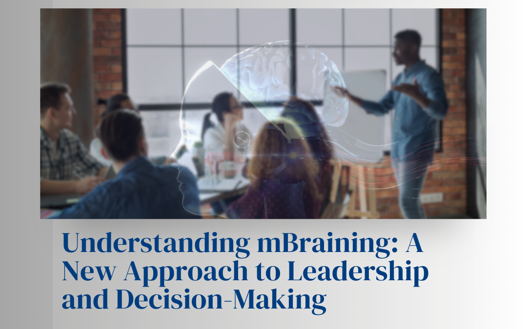 Understanding mBraining: A New Approach to Leadership and Decision-Making